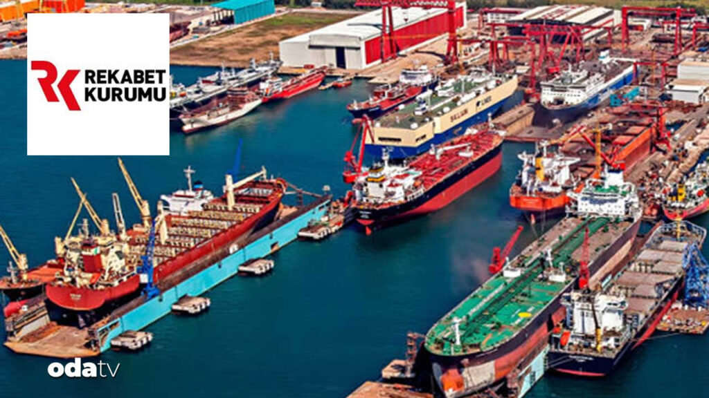 Rekabet Kurulu’ndan tersanecilik sektörüne yakın markaj: 33 teşebbüs ve kuruluşa soruşturma