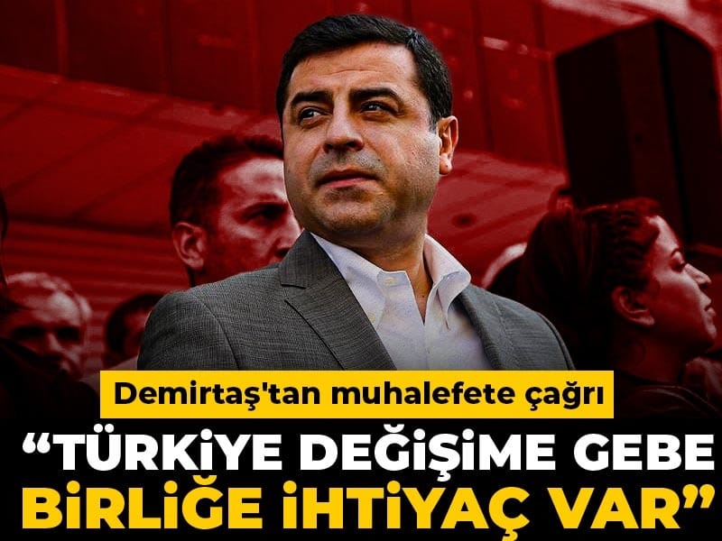 demirtastan-muhalefete-cagri-turkiye-degisime-gebe-birlige-ihtiyac-var-NKGHdgVZ