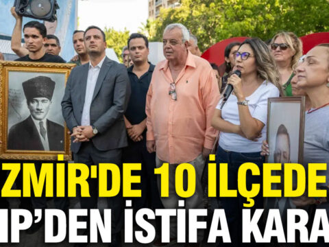 Izmirde 10 ilcede chpden istifa karari iste detaylar Jm4g8892